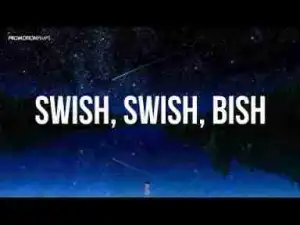 Katy Perry Ft. Nicki Minaj - Swish Swish (Lyric Video)